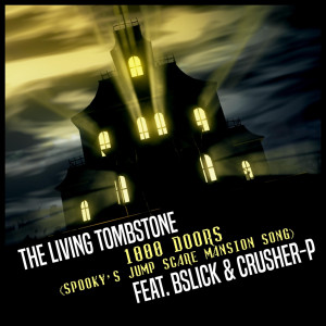 收聽The Living Tombstone的1000 Doors (Spooky's Jumpscare Mansion Song)  [Instrumental] (Instrumental)歌詞歌曲