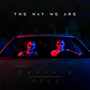 收听Emrah Is的The Way We Are歌词歌曲
