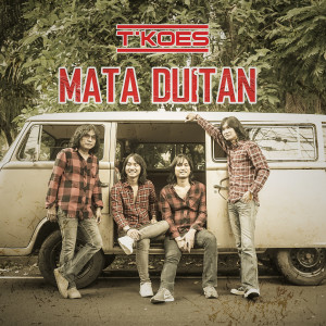Dengarkan Mata Duitan lagu dari T'koes dengan lirik