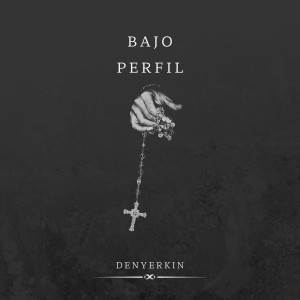 ดาวน์โหลดและฟังเพลง Bajo perfil พร้อมเนื้อเพลงจาก Denyerkin