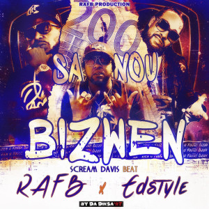 Listen to Sa nou bizwen (Explicit) song with lyrics from RAFB & RAILFÉ