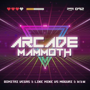 收聽Dimitri Vegas & Like Mike的Arcade Mammoth歌詞歌曲