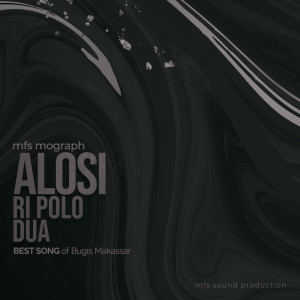 ดาวน์โหลดและฟังเพลง Alosi Ri Polo Dua (Best Song Of Bugis Makassar) พร้อมเนื้อเพลงจาก mfs mograph