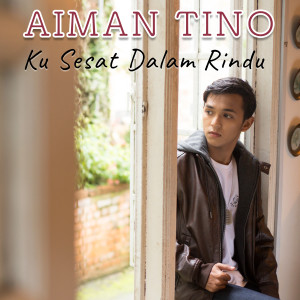 Album Ku Sesat Dalam Rindu oleh Aiman Tino