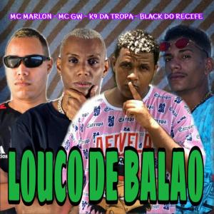 Listen to Louco de Balao (Explicit) song with lyrics from MC GW