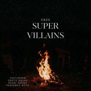 收聽Xbee的SUPER VILLAINS (Explicit)歌詞歌曲