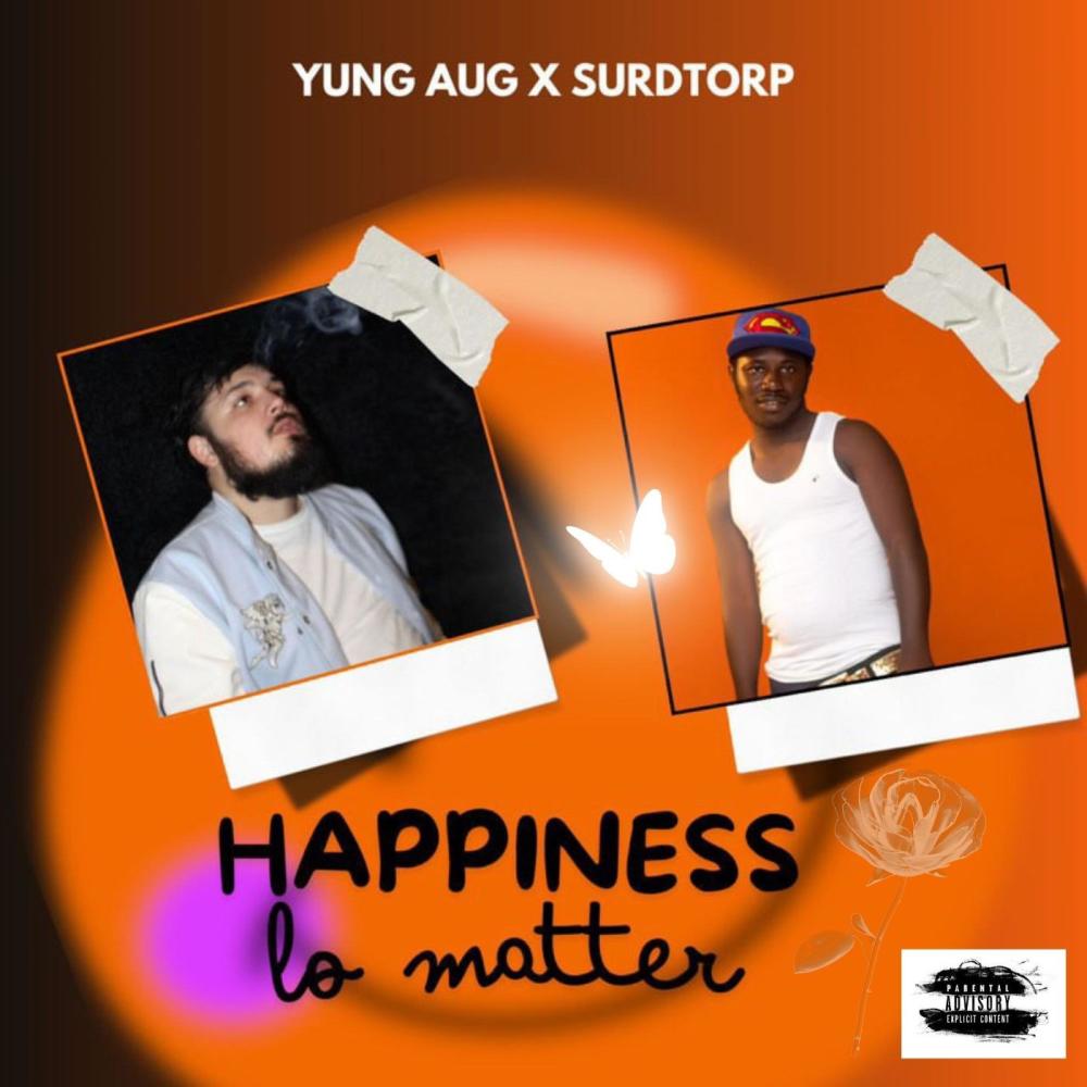 Happiness lo matter (feat. Yung Aug) (Explicit)