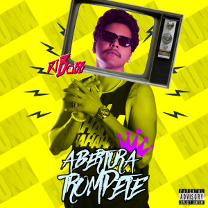 Album ABERTURA TROMPETE (Explicit) from Dj Bobb Zo