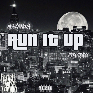 收听Heavy Nova的Run It Up (Explicit)歌词歌曲