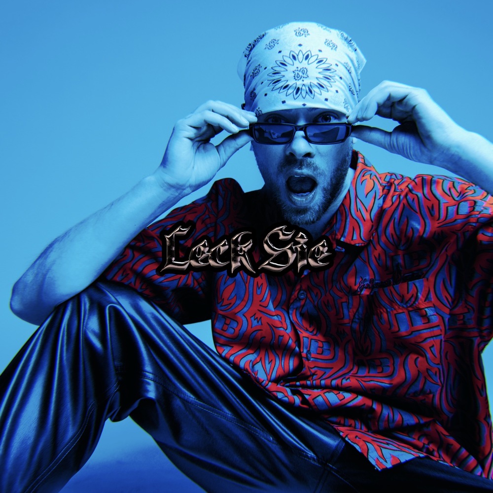 Leck Sie (Explicit)