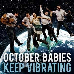 ดาวน์โหลดและฟังเพลง Keep Vibrating พร้อมเนื้อเพลงจาก October Babies