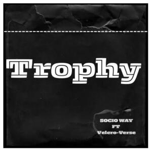 Socio way的專輯Trophy (feat. Velcro-Verse)