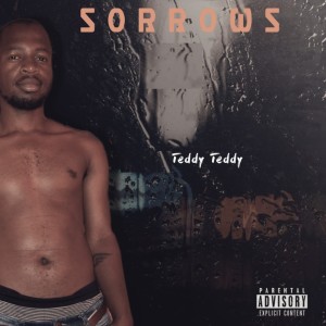 Teddy Teddy的专辑Sorrows (Explicit)
