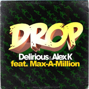 收听Delirious的Drop (feat. Max-a-Million)歌词歌曲