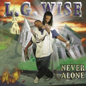 收聽L.G. Wise的Never Alone歌詞歌曲