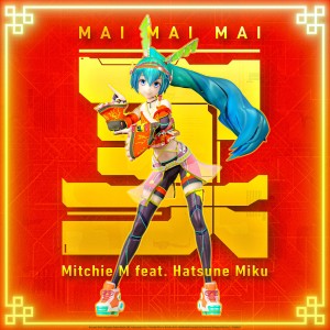 Mitchie M的專輯Mai Mai Mai（feat. Hatsune Miku）