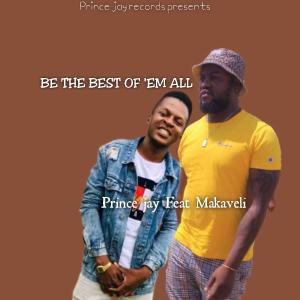 Prince Jay Records的專輯Be the best of them all (feat. Makavelli)