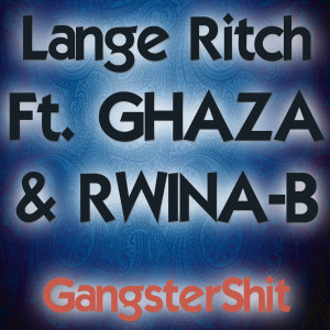 Dengarkan lagu Gangstershit (Explicit) nyanyian Lange Ritch dengan lirik