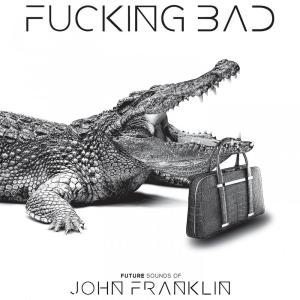 Album Fucking Bad from John Franklin