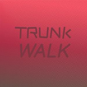 Dengarkan lagu Trunk Walk nyanyian Beda Blin dengan lirik