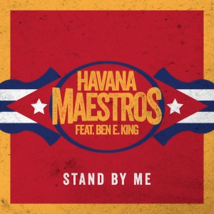 收聽Havana Maestros的Stand By Me (feat. Ben E. King)歌詞歌曲