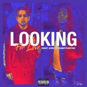 收聽Sunny Jorge的Looking for Love (Explicit)歌詞歌曲