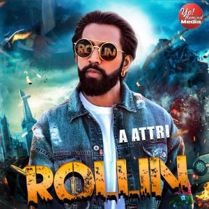 Listen to Rollin song with lyrics from A. Attri