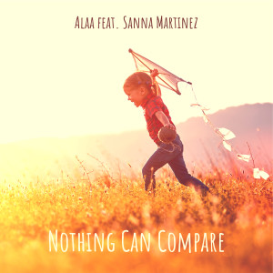 Dengarkan lagu Nothing Can Compare nyanyian Sanna Martinez dengan lirik