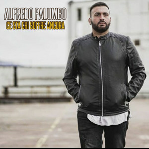 Dengarkan lagu Ce Sta Chi Soffre Ancora nyanyian Alfredo Palumbo dengan lirik