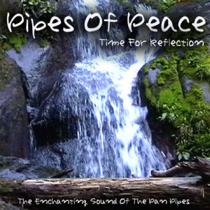 Pan Pipes Chillout Band的專輯Pipes Of Peace - Time For Reflection