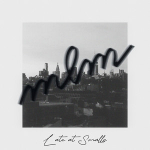 Album Late at Smalls from MLM