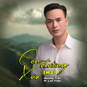 Listen to Con Đường Xưa Em Đi song with lyrics from Quang Tran