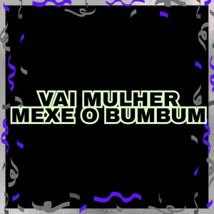 Listen to VAI MULHER MEXE O BUMBUM (Explicit) song with lyrics from DJ RIICK ORIGINAL