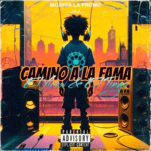 ดาวน์โหลดและฟังเพลง CAMINO A LA FAMA (Explicit) พร้อมเนื้อเพลงจาก El Yirow Y El Tingo