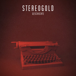 收聽STEREOGOLD的Geschichte歌詞歌曲