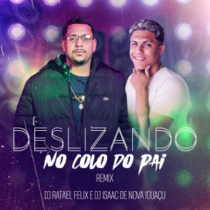 Album Deslizando No Colo Do Pai (Remix) [Explicit] from Dj Rafael Felix