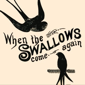 When the Swallows come again dari The Clovers