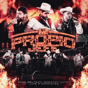 Album MI PROPIO JEFE (Explicit) from Raúl Beltran