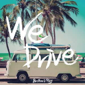 Album We Drive from 브라더스플레이