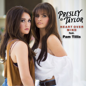 Dengarkan Heart over Mind (feat. Pam Tillis) lagu dari Presley & Taylor dengan lirik
