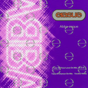 收聽Erasure的Lay All Your Love on Me歌詞歌曲