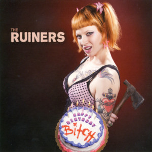 收聽The Ruiners的Happy Birthday Bitch!歌詞歌曲