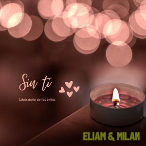 ดาวน์โหลดและฟังเพลง SIN TI พร้อมเนื้อเพลงจาก Eliam & Milan
