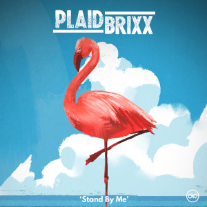 Listen to Stand By Me song with lyrics from Plaid Brixx