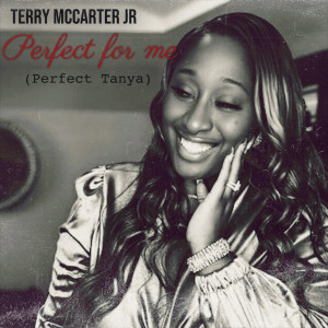 Listen to Perfect for Me (Perfect Tanya) song with lyrics from Terry McCarter Jr