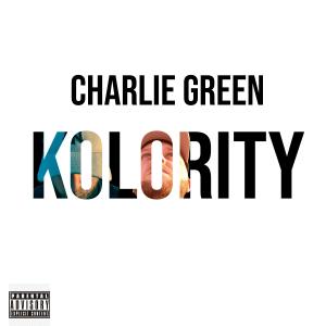 Charlie Green的專輯Kolority (Explicit)