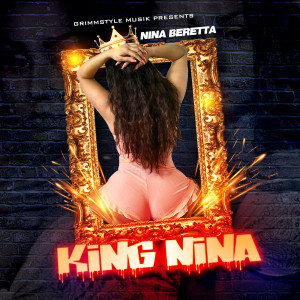 收听NINA BERETTA的King Nina (Explicit)歌词歌曲