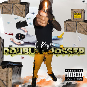 Album Double Crosser (Explicit) from C-Ray937