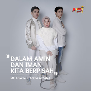 收听Mellow的Dalam Amin Dan Iman Kita Berpisah歌词歌曲