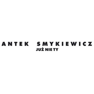 收聽Antek Smykiewicz的Już Nie Ty (2017 Single Edit)歌詞歌曲